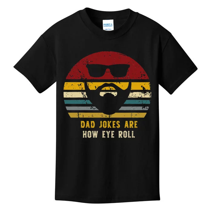 Vintage Dad Jokes Are How Eye Roll Funny Dads Kids T-Shirt