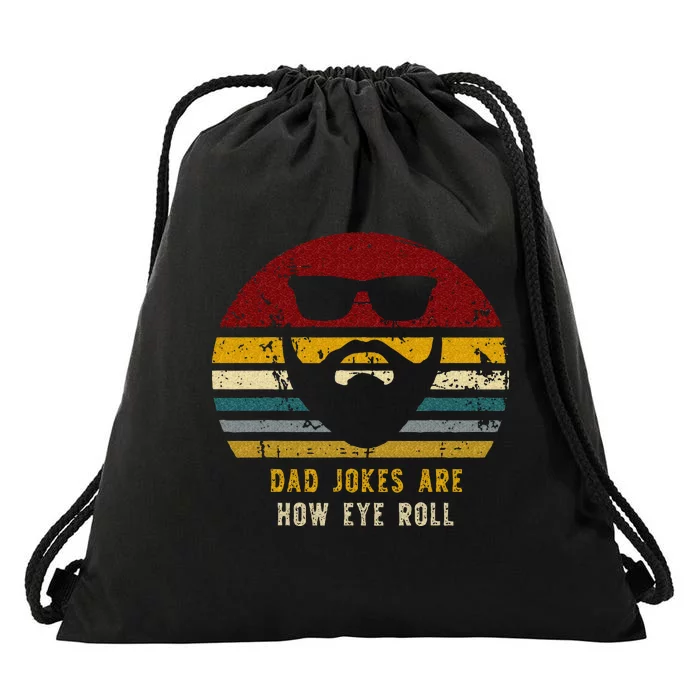 Vintage Dad Jokes Are How Eye Roll Funny Dads Drawstring Bag