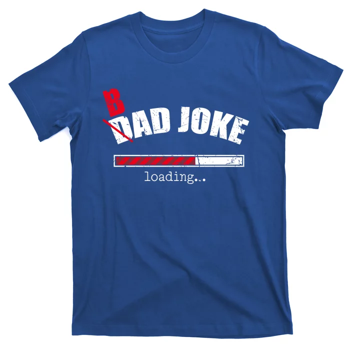 Vintage Dad Jokes Cool Gift Bad Joke Loading Father Dad Gift T-Shirt