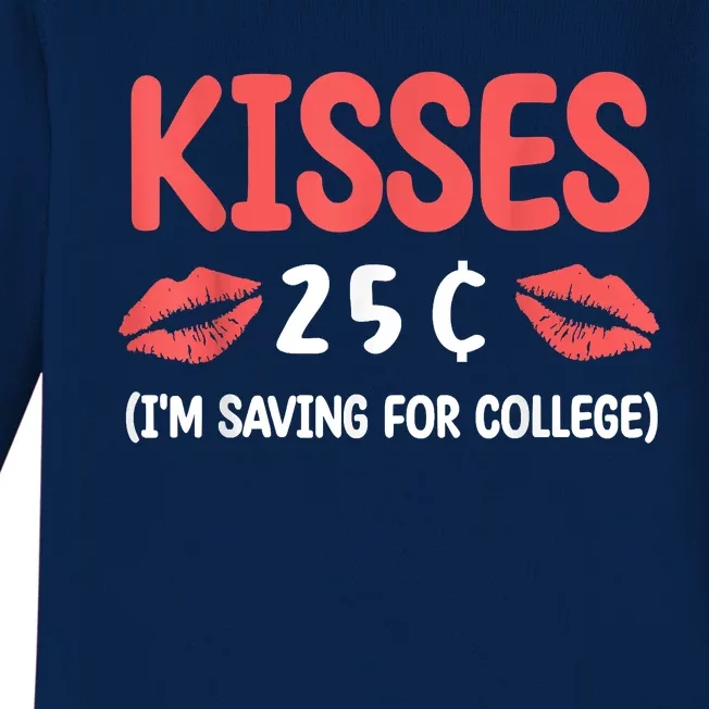 ValentineS Day Kisses 25 Cent IM Saving For College Baby Long Sleeve Bodysuit