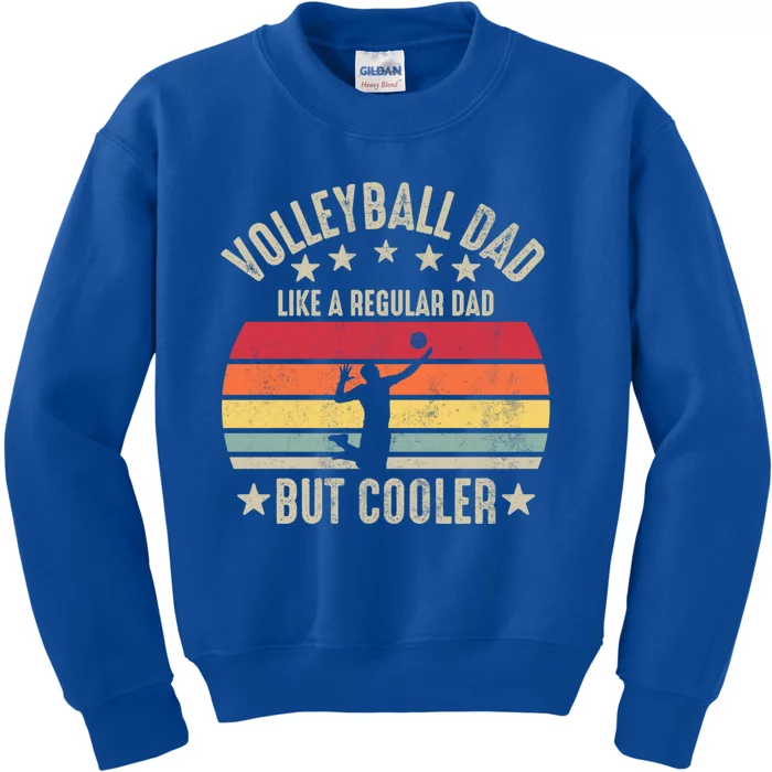 Volleyball Dad Like A Regular Dad But Cooler Volleyball Gift Kids Sweatshirt