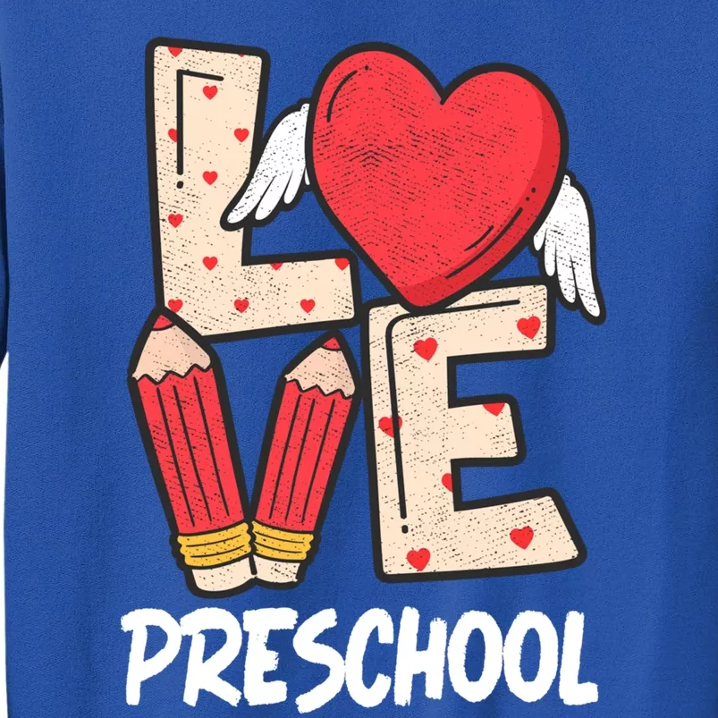 Valentines Day Love Preschool Squad Teacher Life Heart Cute Gift Tall Sweatshirt