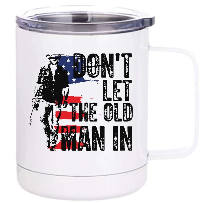 Vintage DonT Let The Old Man In Front & Back 12oz Stainless Steel Tumbler Cup