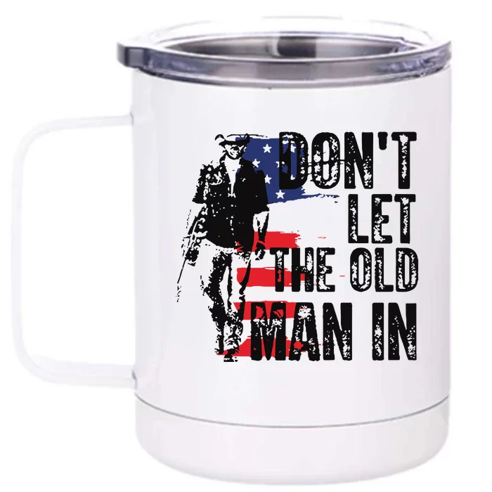 Vintage DonT Let The Old Man In Front & Back 12oz Stainless Steel Tumbler Cup