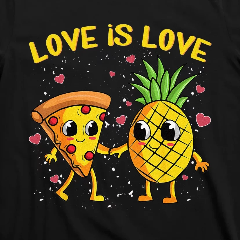 Valentines Day Love Is Love Pineapple Pizza Forbidden T-Shirt