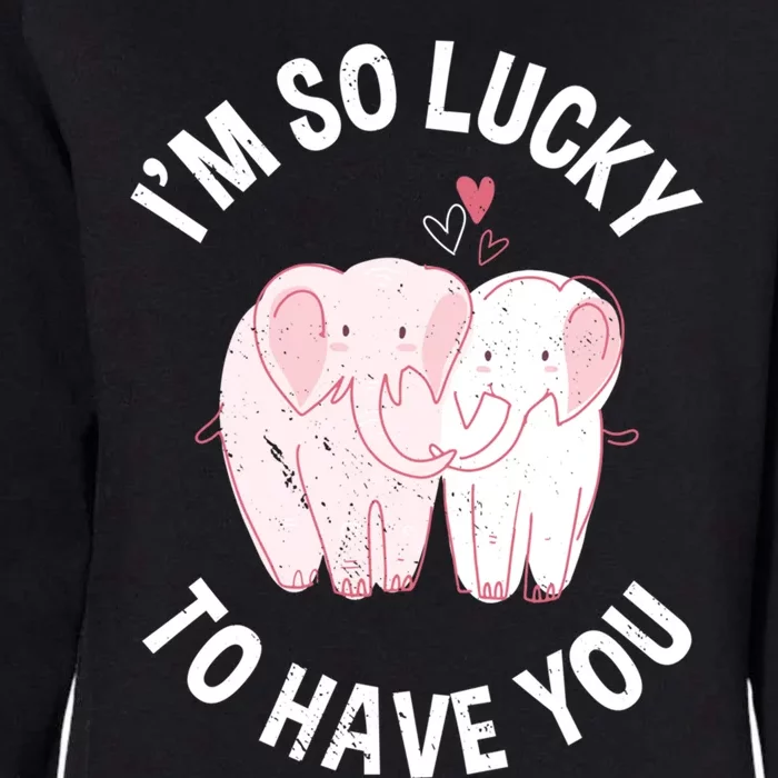 Valentine's Day Loving Elephant I'm So Lucky To Have You Great Gift Womens California Wash Sweatshirt