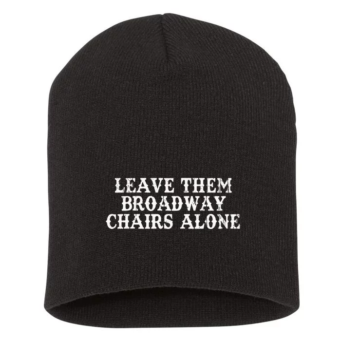 Vintage Design Leave Them Broadway Chairs Alone Short Acrylic Beanie