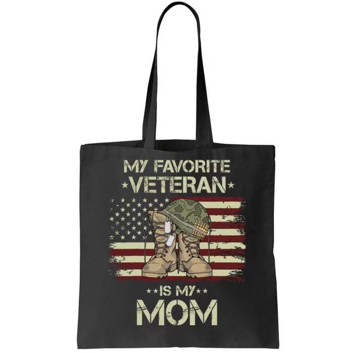 Veterans Day Military My Favorite Veteran Is My Mom Tote Bag