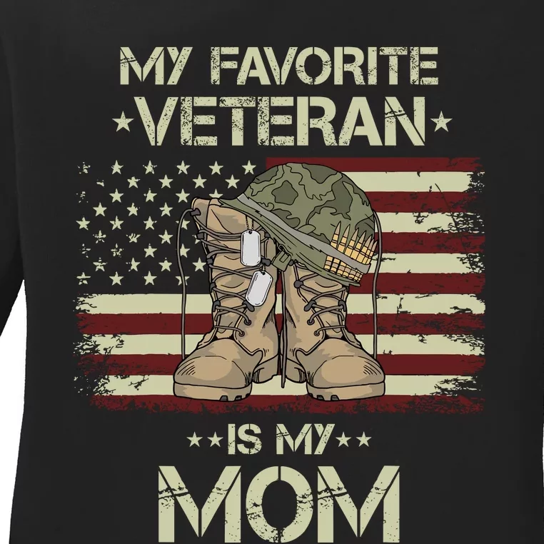 Veterans Day Military My Favorite Veteran Is My Mom Ladies Long Sleeve Shirt