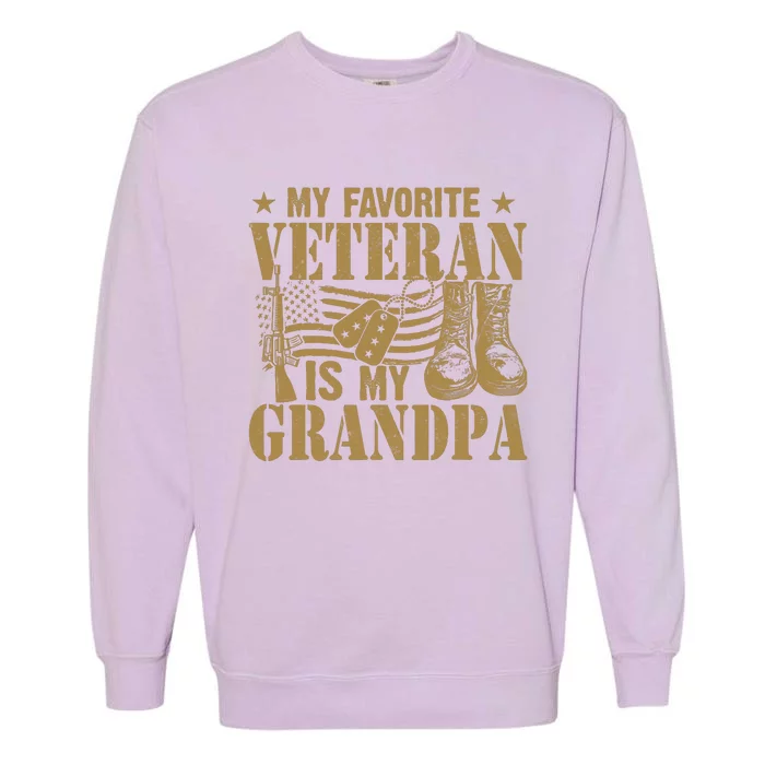 Veterans Day My Favorite Veteran Is My Grandpa Garment-Dyed Sweatshirt