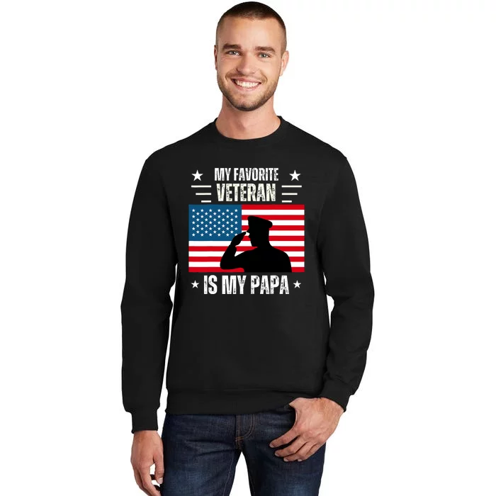 Veterans Day Military My Favorite Veteran Is My Papa Tall Sweatshirt