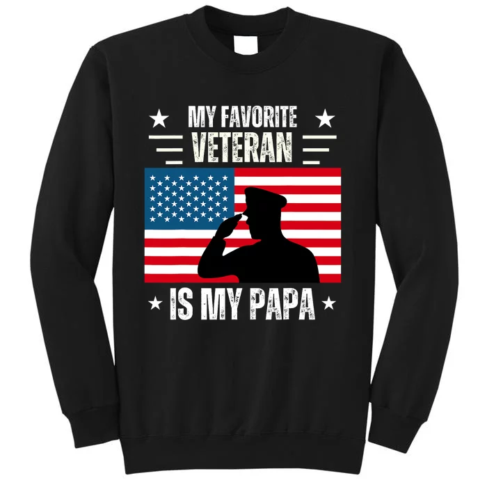 Veterans Day Military My Favorite Veteran Is My Papa Tall Sweatshirt