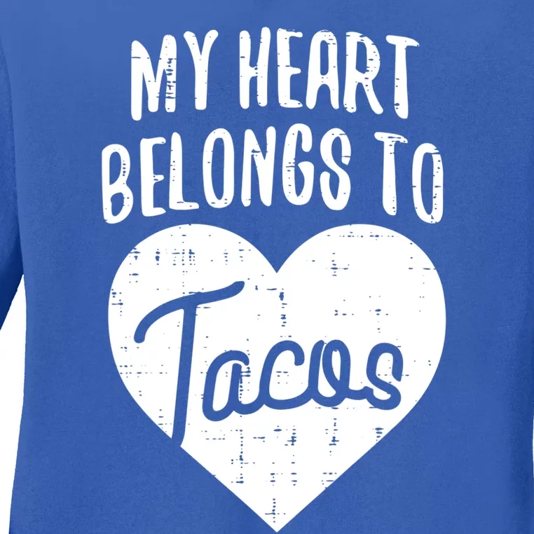 Valentines Day My Heart Belongs To Tacos Funny Gift Mexican Food Meaningful Gift Ladies Long Sleeve Shirt