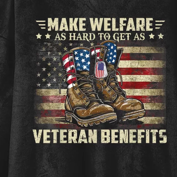 Veteran Day Make Welfare As Hard To Get As Veteran Benefits Proud Us Gift Hooded Wearable Blanket