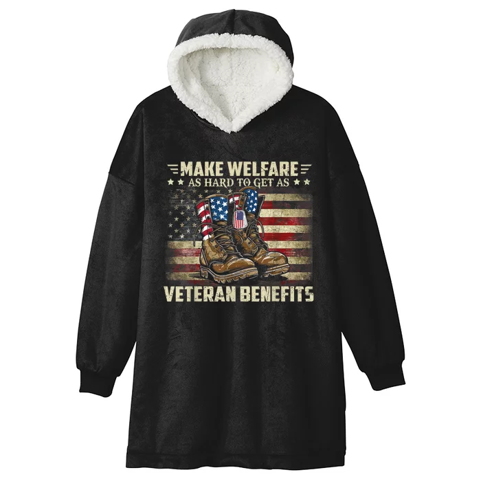 Veteran Day Make Welfare As Hard To Get As Veteran Benefits Proud Us Gift Hooded Wearable Blanket