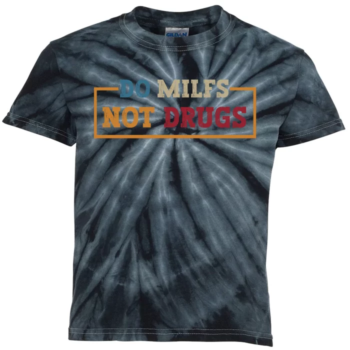 Vintage Do Milfs Not Drugs Kids Tie-Dye T-Shirt