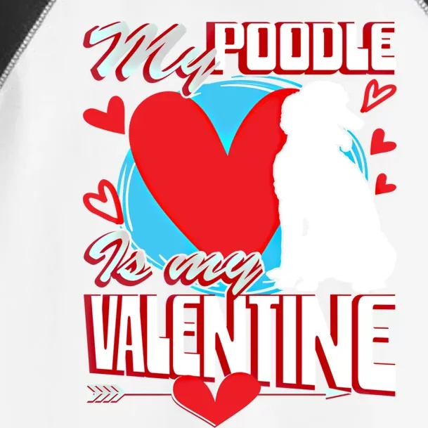 Valentines Day My Poodle Is My Valentine Dog Lover Gift Toddler Fine Jersey T-Shirt