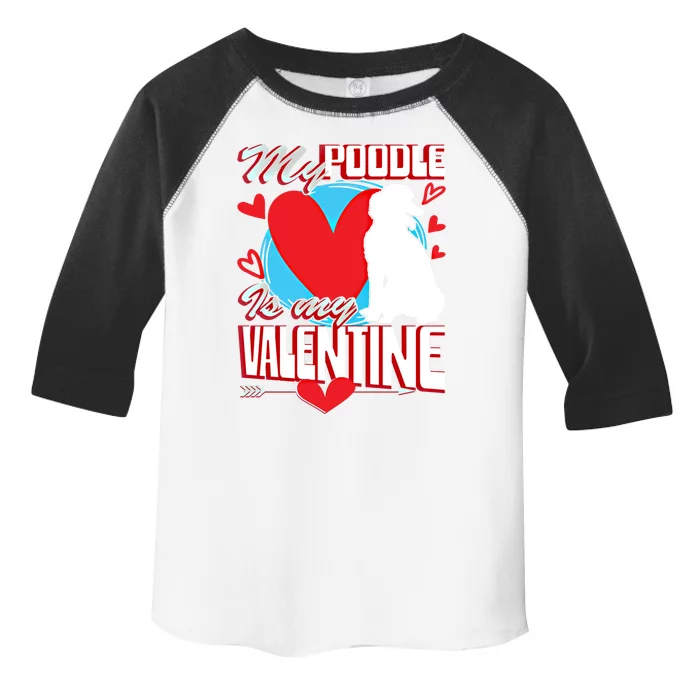 Valentines Day My Poodle Is My Valentine Dog Lover Gift Toddler Fine Jersey T-Shirt