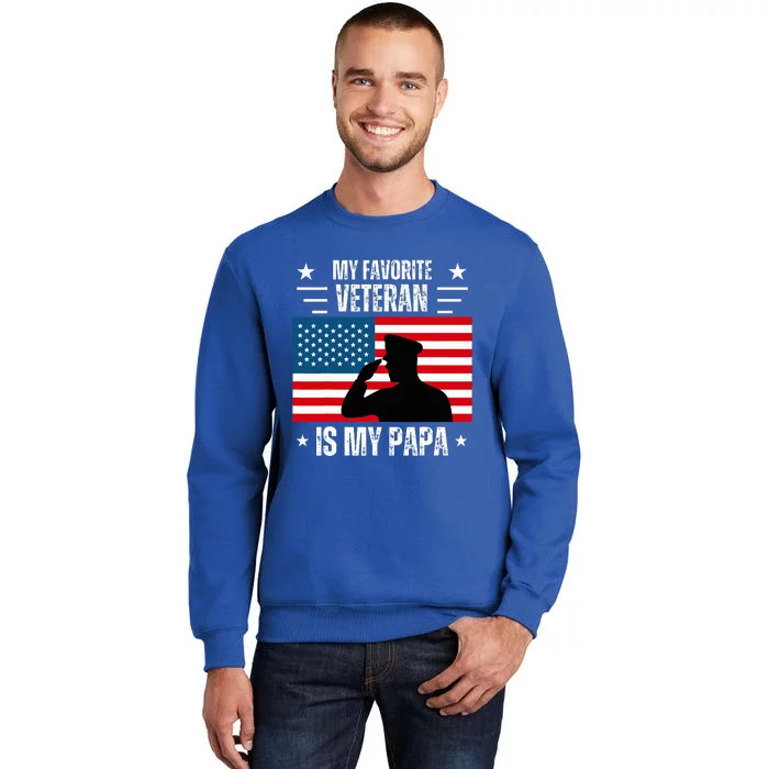 Veterans Day Military My Favorite Veteran Is My Papa Tall Sweatshirt