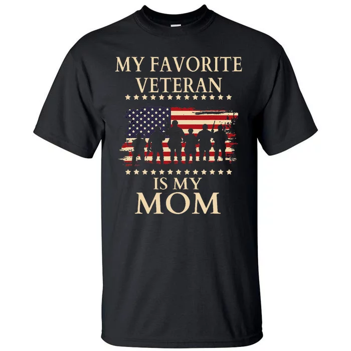 Veterans Day Military My Favorite Veteran Is My Mom Familial Tall T-Shirt