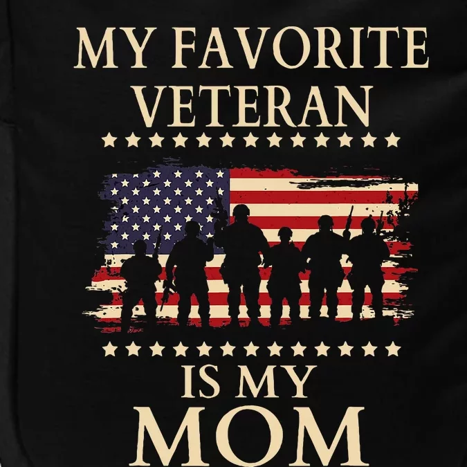 Veterans Day Military My Favorite Veteran Is My Mom Familial Impact Tech Backpack