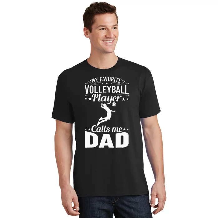 Volleyball Dad My Favorite Volleyball Player Calls Me Dad T-Shirt