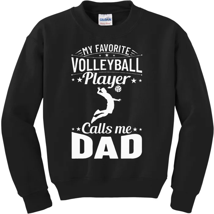 Volleyball Dad My Favorite Volleyball Player Calls Me Dad Kids Sweatshirt