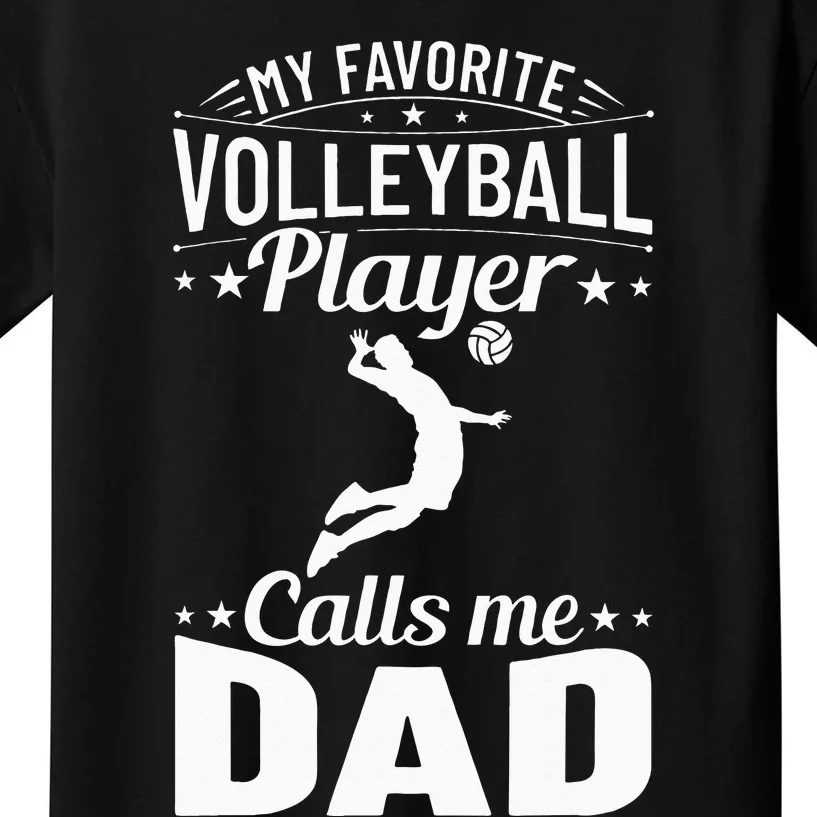 Volleyball Dad My Favorite Volleyball Player Calls Me Dad Kids T-Shirt