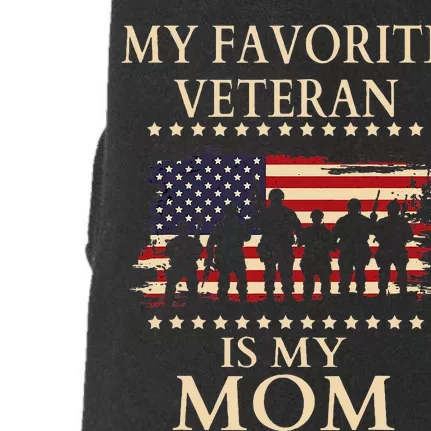 Veterans Day Military My Favorite Veteran Is My Mom Familial Doggie 3-End Fleece Hoodie