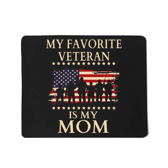 Veterans Day Military My Favorite Veteran Is My Mom Familial Mousepad