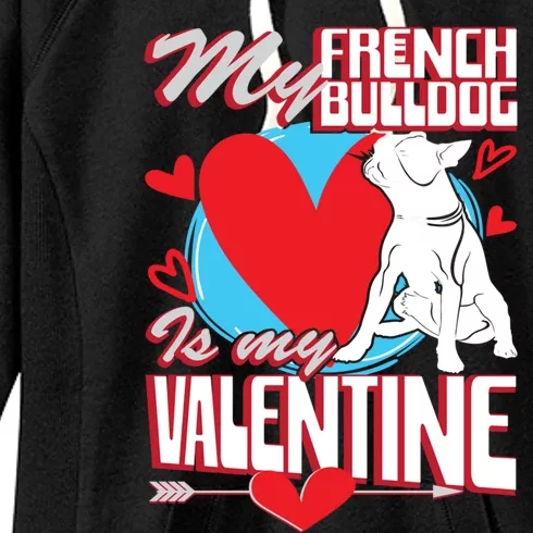 Valentines Day My French Bulldog Is My Valentine Dog Lover Great Gift Women's Fleece Hoodie