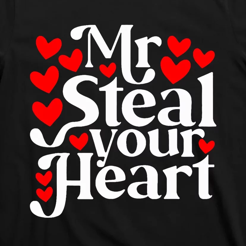 Valentines Day Mr Steal Your Heart Valentine T-Shirt