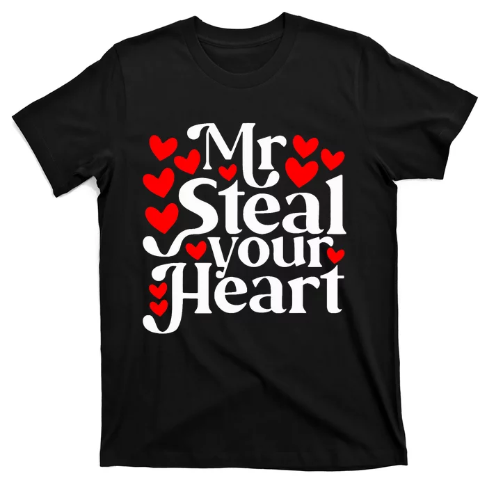 Valentines Day Mr Steal Your Heart Valentine T-Shirt