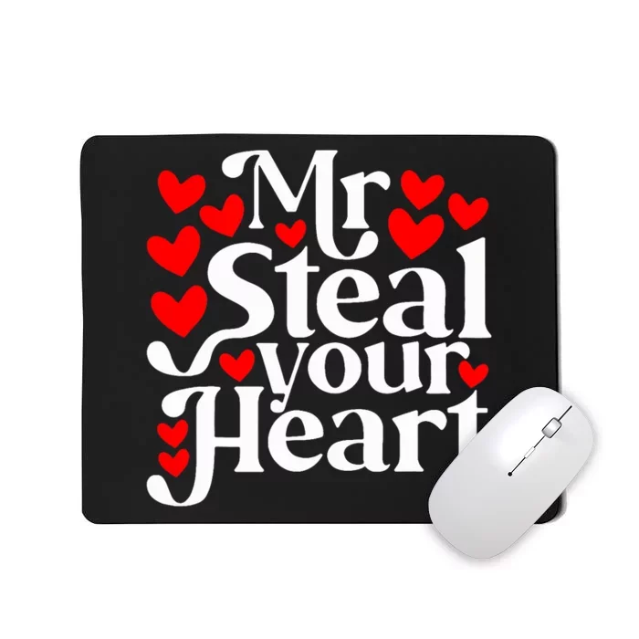 Valentines Day Mr Steal Your Heart Valentine Mousepad