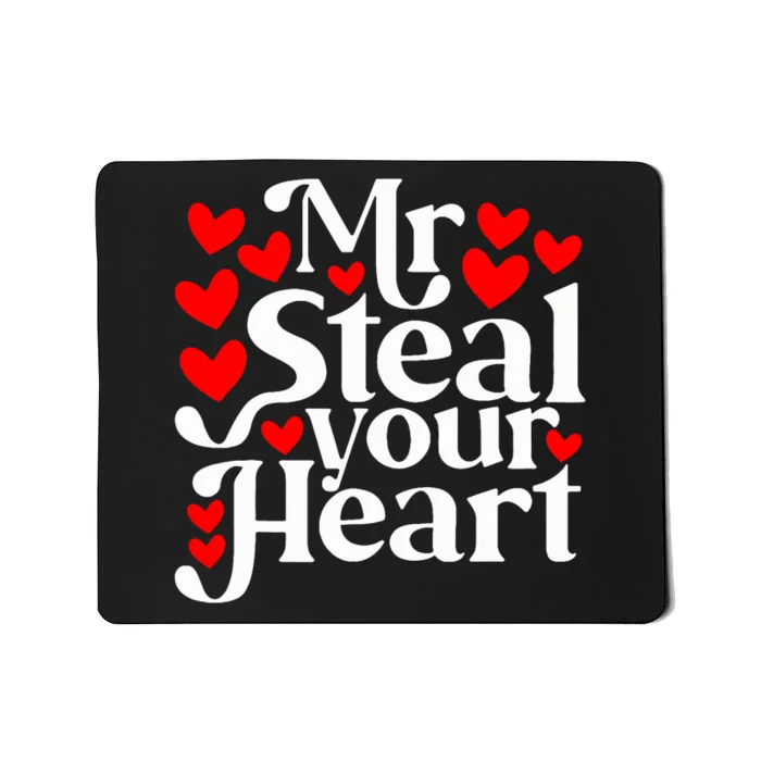 Valentines Day Mr Steal Your Heart Valentine Mousepad