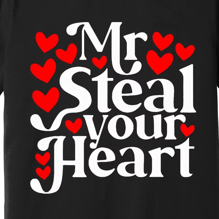 Valentines Day Mr Steal Your Heart Valentine Premium T-Shirt