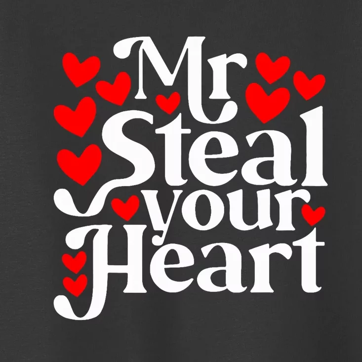 Valentines Day Mr Steal Your Heart Valentine Toddler T-Shirt