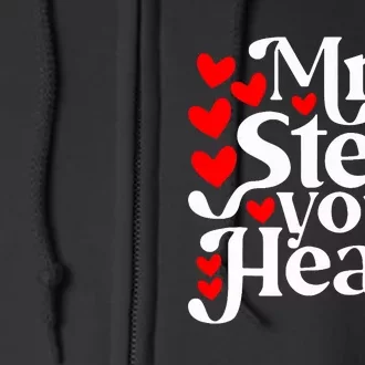 Valentines Day Mr Steal Your Heart Valentine Full Zip Hoodie