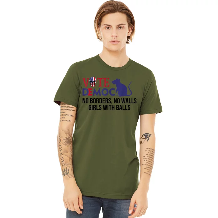 Vote Democrat No Borders No Walls Girls With Balls Premium T-Shirt