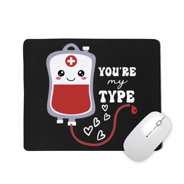 Valentines Day Nurse Youre My Type Medical Pun Blood Bank Mousepad