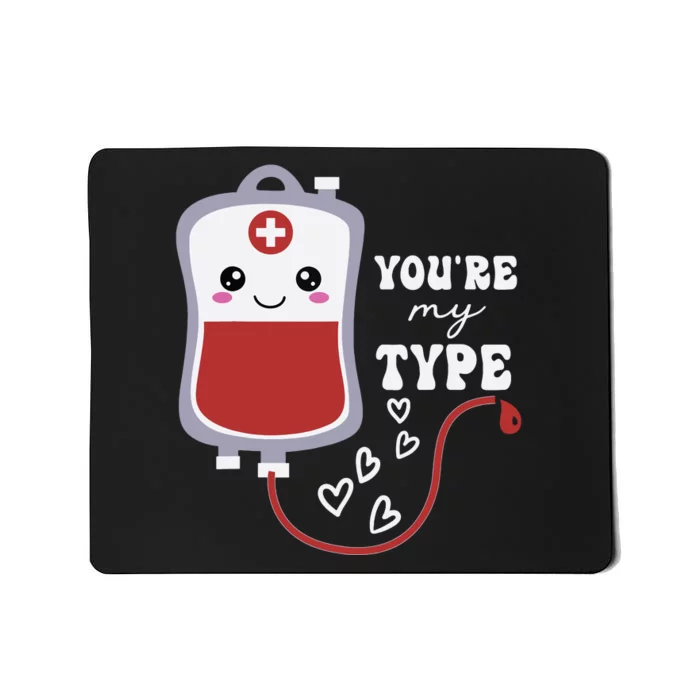 Valentines Day Nurse Youre My Type Medical Pun Blood Bank Mousepad