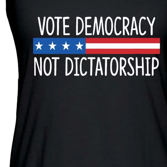 Vote Democracy Not Dictatorship Ladies Essential Flowy Tank