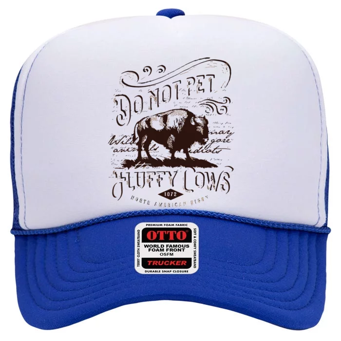 Vintage Do Not Pet The Fluffy Cows American Bison High Crown Mesh Trucker Hat