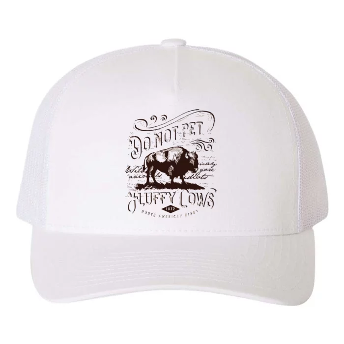 Vintage Do Not Pet The Fluffy Cows American Bison Yupoong Adult 5-Panel Trucker Hat