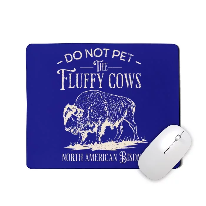 Vintage Do Not Pet the Fluffy Cows North American Bison Mousepad