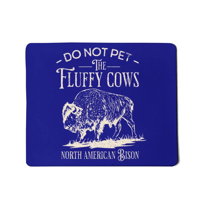 Vintage Do Not Pet the Fluffy Cows North American Bison Mousepad