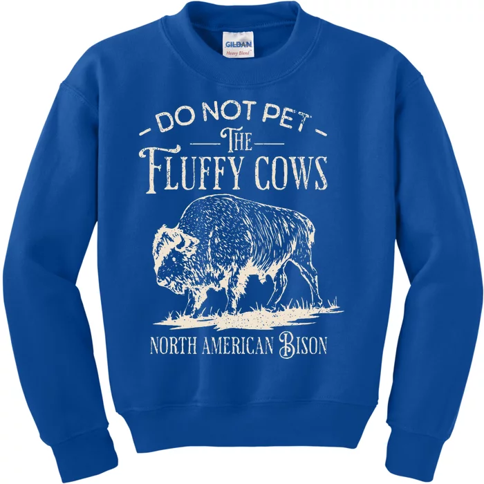 Vintage Do Not Pet the Fluffy Cows North American Bison Kids Sweatshirt