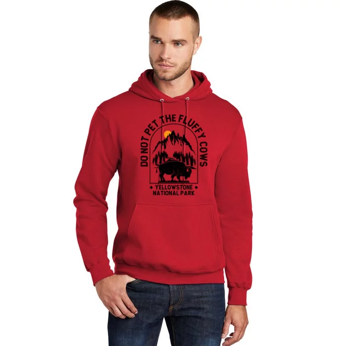 Vintage Do Not Pet The Fluffy Cows Yellowstone National Park Tall Hoodie