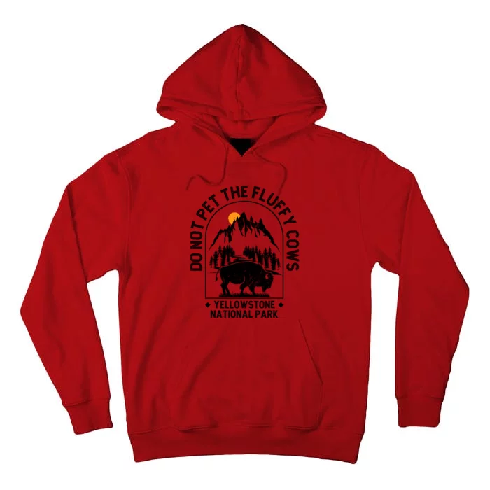 Vintage Do Not Pet The Fluffy Cows Yellowstone National Park Tall Hoodie