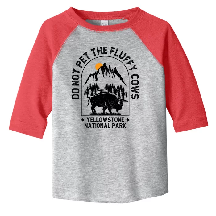 Vintage Do Not Pet The Fluffy Cows Yellowstone National Park Toddler Fine Jersey T-Shirt